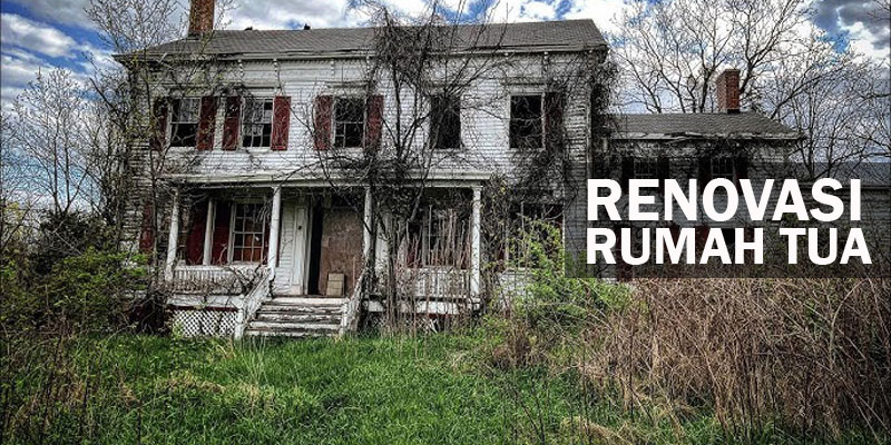 Jasa Renovasi Rumah Tua